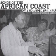 ARTHUR ALBERTS: Songs of the African Coast: Cafe Music of Liberia
